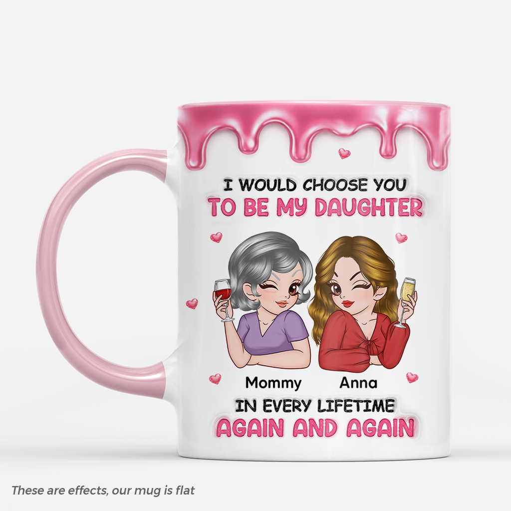 8751MUS1 3d printing effect custom mom and daughter mugs_ i would choose you in every lifetime 8751m6hwa