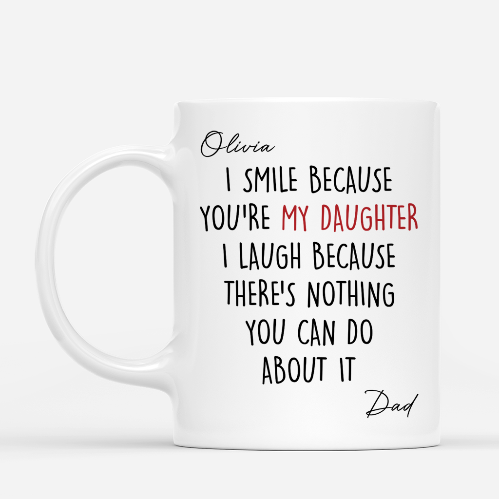 8904MUS1 i smile because you are my daughter_ mug custom gifts for momdad 8904msc5a
