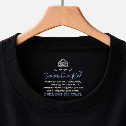 8943AUS1 to my badass daughter inside neck print t shirt personalized daughter gifts 8943aa