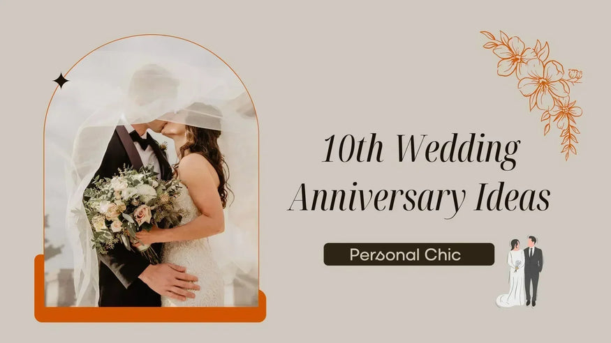 40+ Best 10 Year Anniversary Ideas for A Decade Of Love