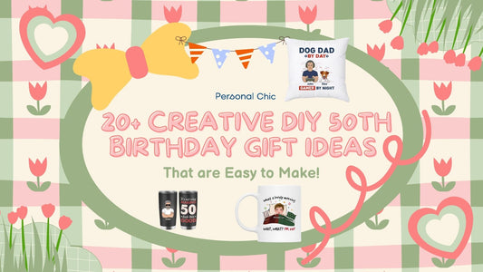 20+ Creative DIY 50th Birthday Gift Ideas That are Easy to Make