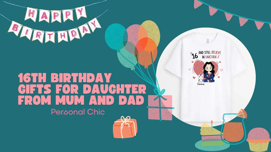 30+ Special 16th Birthday Gifts for Daughter from Mum and Dad