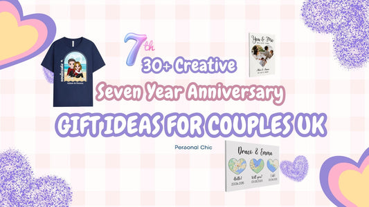 30+ Creative Seven Year Anniversary Gift Ideas for Couples UK