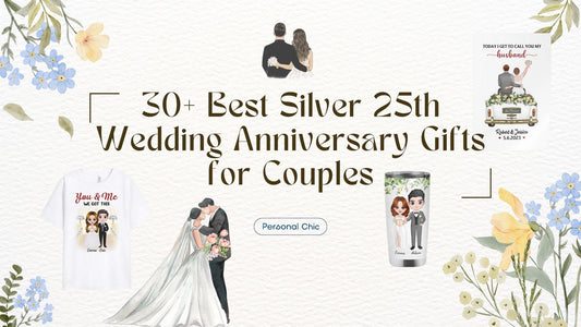 30+ Best Silver 25th Wedding Anniversary Gifts for Couples