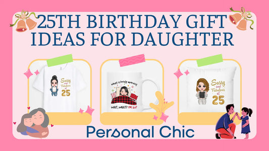 25th Birthday Gift Ideas for Daughter to Create Lots of Fun
