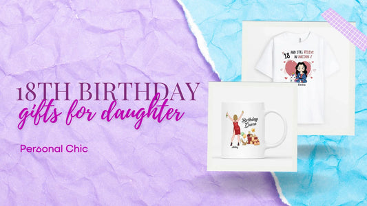 40+ Best 18th Birthday Gift Ideas For Daughter From Dad And Mum UK
