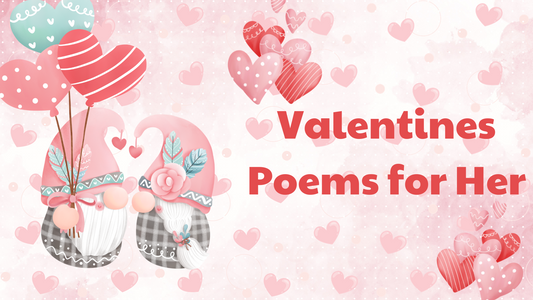 30+ Valentines Poems for Her to Capture Her Heart