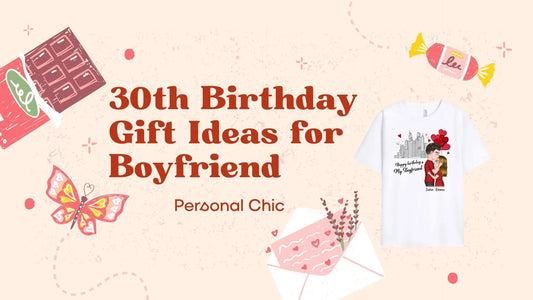 The 30+ Most Meaningful 30th Birthday Gift Ideas for Boyfriend