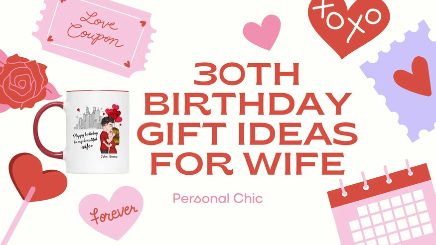 Top 25+ Special 30th Birthday Gift Ideas for Wife to Spoil Her