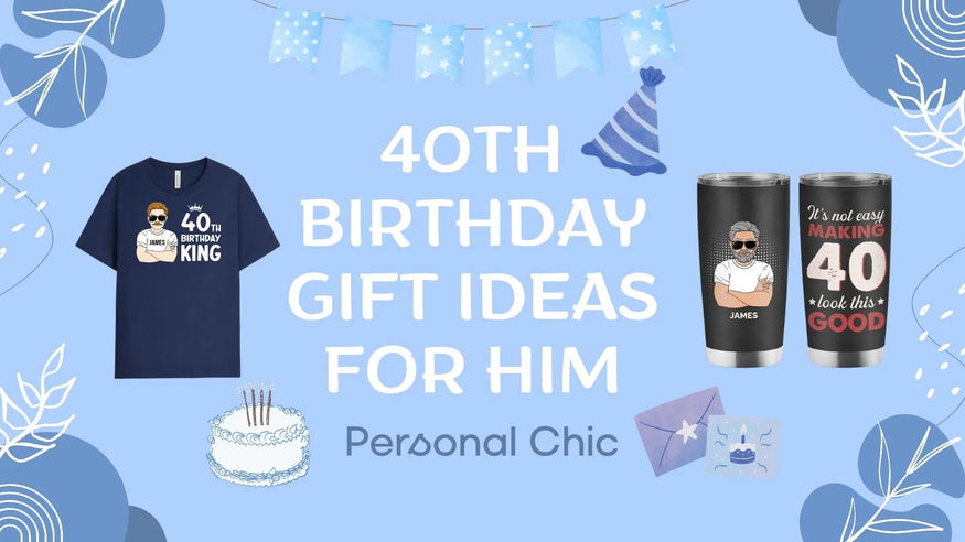 30+ Unique and Unforgettable 40th Birthday Gift Ideas for Him