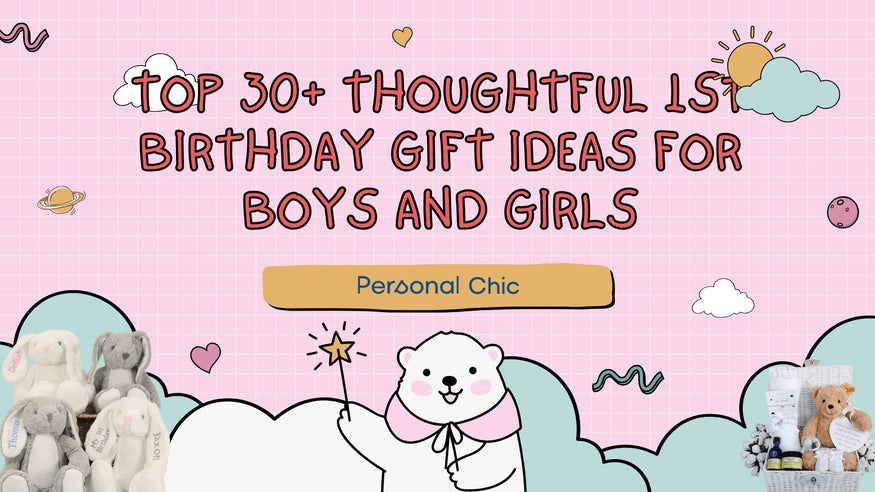 Top 30+ Thoughtful 1st Birthday Gift Ideas for Boys and Girls