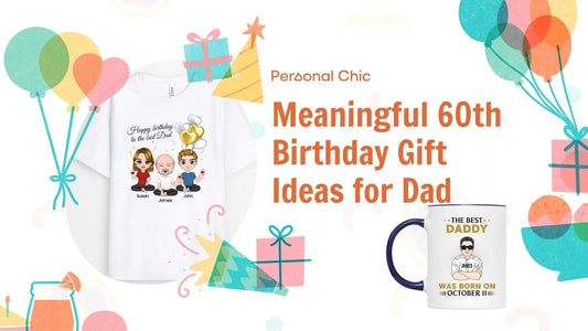 Top 20+ Funny and Meaningful 60th Birthday Gift Ideas for Dad