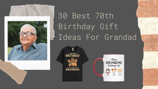 30+ Thoughtful 70th Birthday Gifts for Grandad from Grandkids