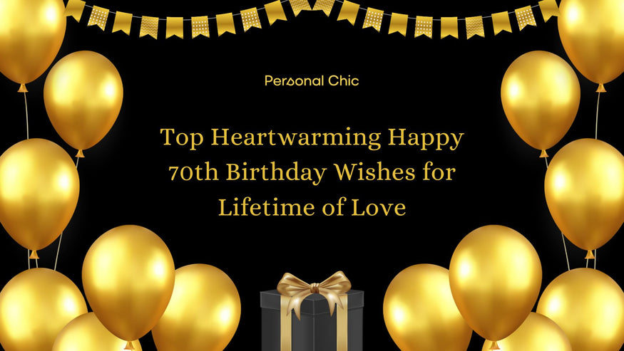 Top Heartwarming Happy 70th Birthday Wishes for Lifetime of Love