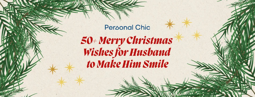 50+ Merry Christmas Wishes for Husband to Make Him Smile in 2024