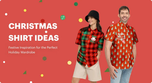 Christmas Shirt Ideas: Unique and Festive Apparel for the Holiday Season