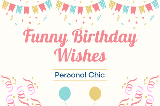 100+ Funny Birthday Wishes, Quotes & Messages for A Fun Birthday