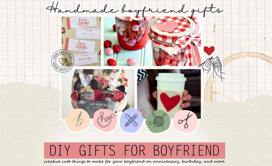 Heartfelt Gift Ideas For Boyfriend DIY To Make Special Occasions Memorable