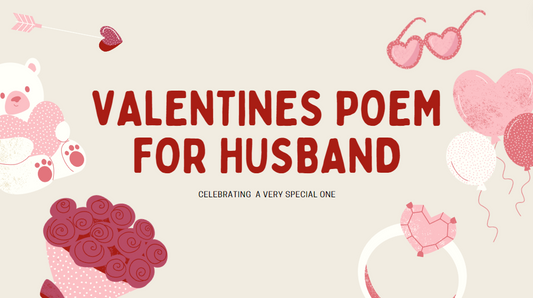 Crafting the Perfect Valentines Poem for Husband to Express Your Love