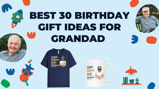 Best 30 Birthday Gift Ideas For Grandad