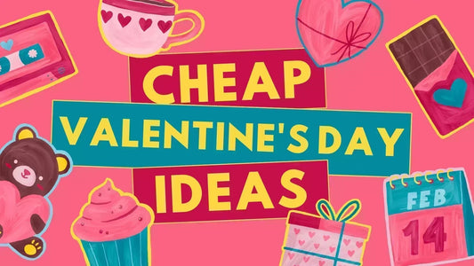 20+ Cheap Valentine's Day Ideas To Celebrate Love On A Budget