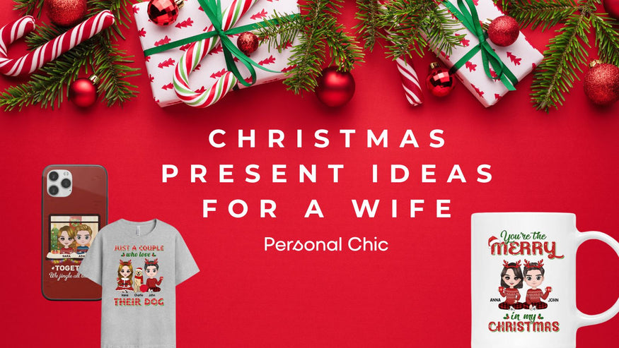 Christmas Present Ideas For A Wife