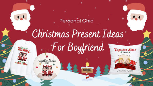 Christmas Present Ideas For Boyfriend