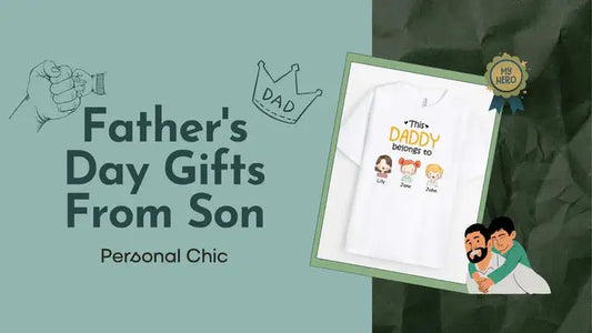 Top 30+ Father's Day Gifts from Son to Show Your Love