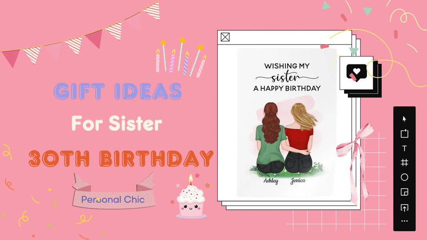 Top 30+ Unique Gift Ideas For Sister 30th Birthday UK