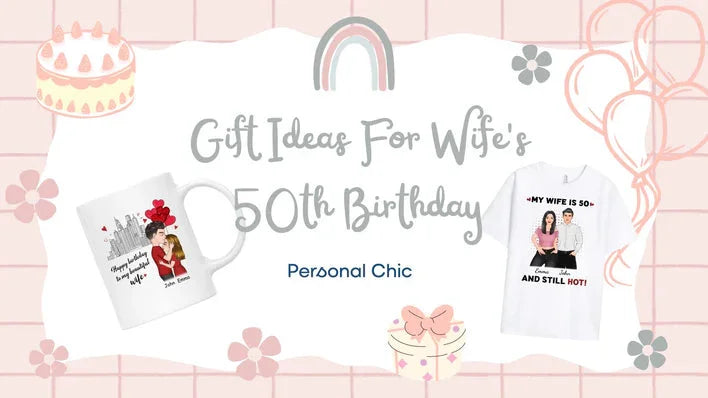 50+ Best 50th Birthday Ideas for Wife to Celebrate Her Uniquely