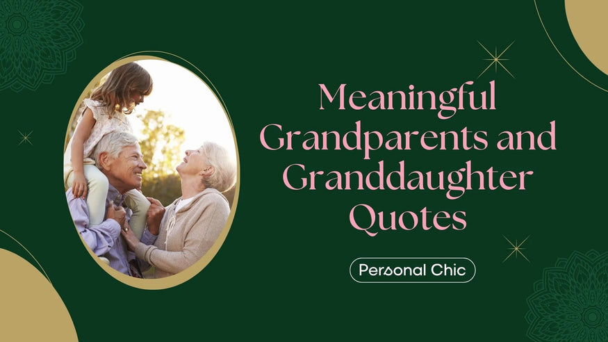 Top 50+ Meaningful Grandparents and Granddaughter Quotes