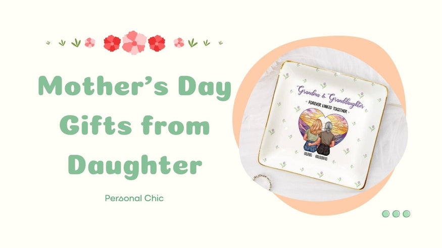 Top 40+ Unique and Meaningful Mother's Day Gifts from Daughter