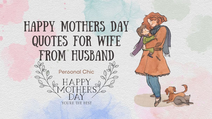 Happy Mothers Day Quotes for Wife from Husband