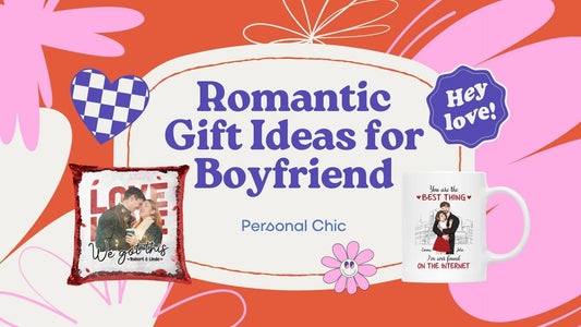 Top 30+ Romantic Gift Ideas for Boyfriend for Every Occasion