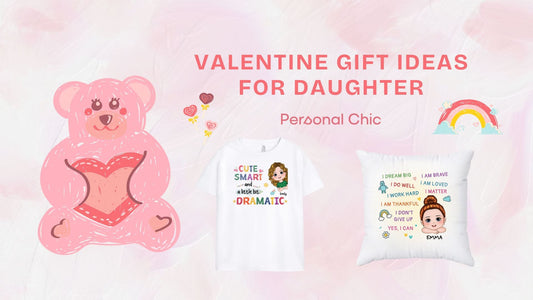 Top 20+ Valentine Gift Ideas for Daughter from Mum and Dad