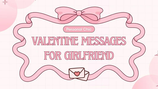 90+ Romantic Valentine Messages for Girlfriend to Express Your Love