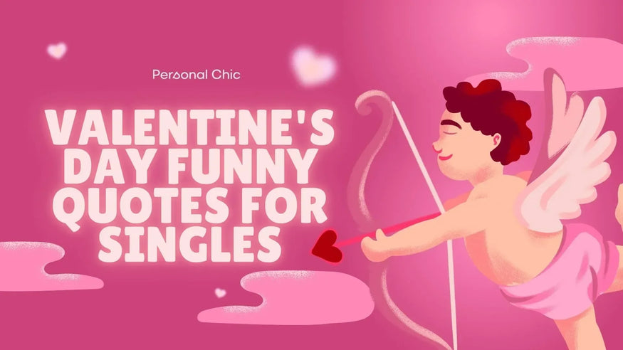 Top 50+ Funny Valentines Day Quotes For Singles to Share