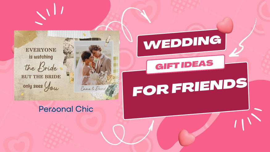 Top 20+ Impressive and Memorable Wedding Gift Ideas for Friends