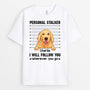 0898AUK1 Personalised T shirt Gifts Stalker Dog Lovers