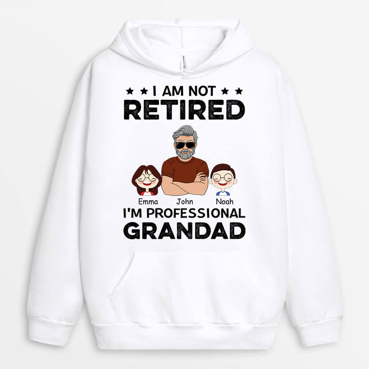 Personalised Not Retired Because I'm Professional Grandad Hoodies - Personal Chic