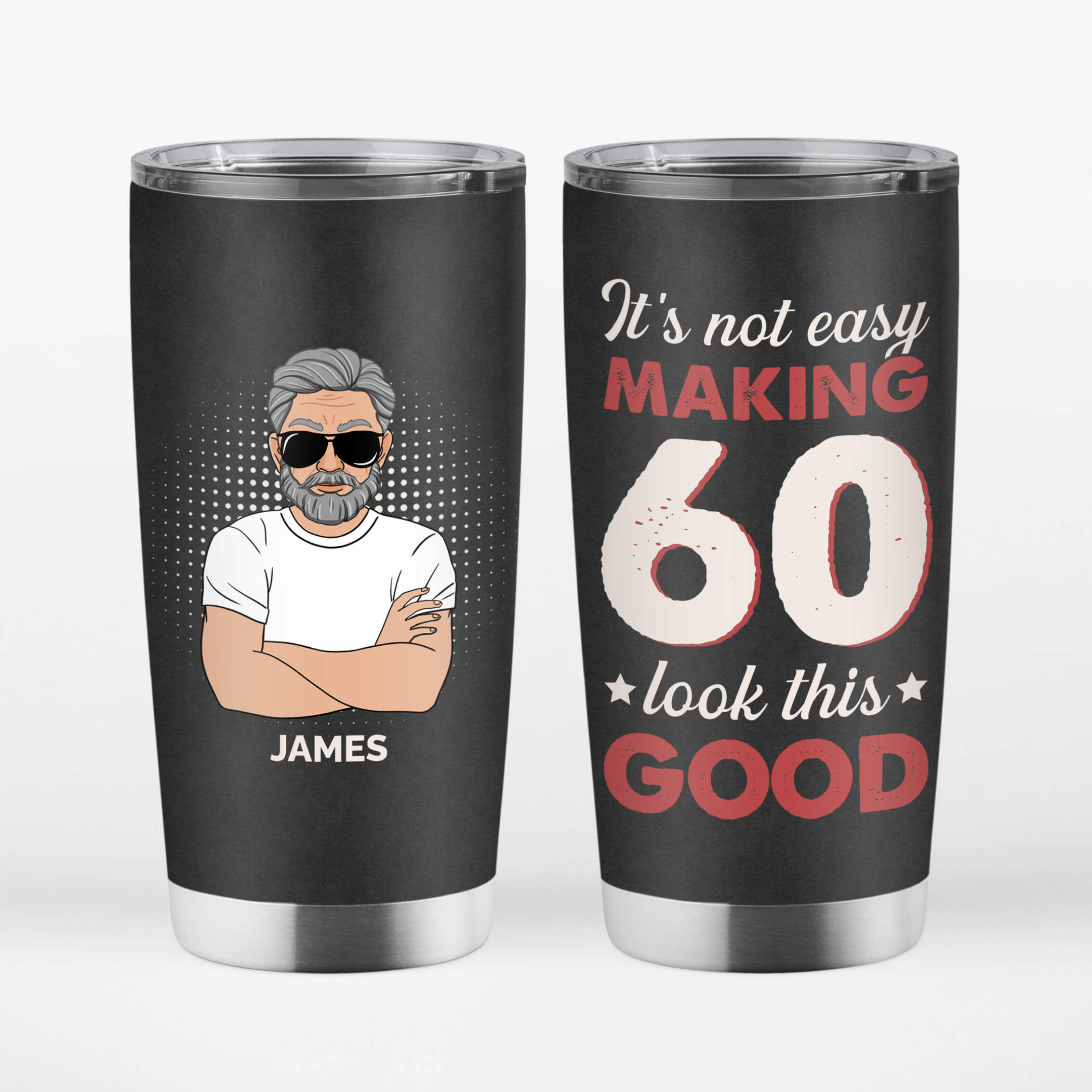 1233TUK1 personalised not easy making 60 look this good tumbler