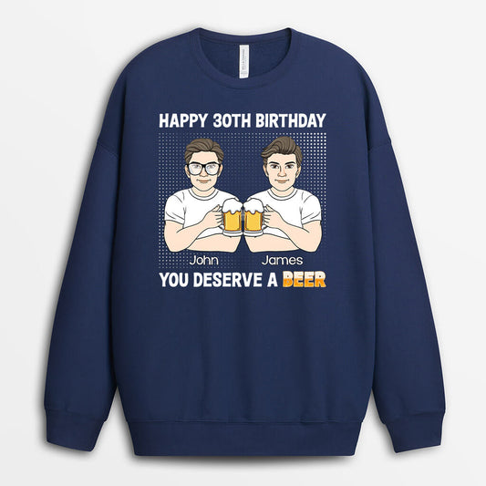 1247WUK1 personalised 30th birthday you deserve beer sweatshirt