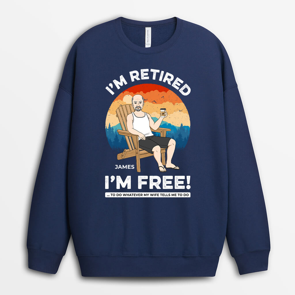 1272WUK2 personalised im retired im free sweatshirt