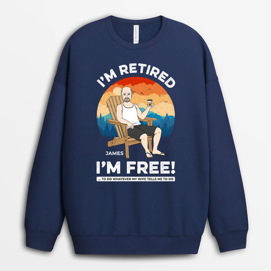 1272WUK2 personalised im retired im free sweatshirt