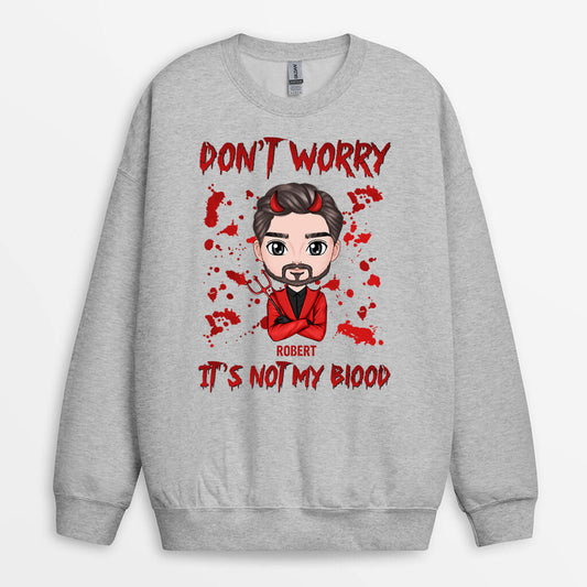 1354WUK1 personalised dont worry its not my blood sweatshirt