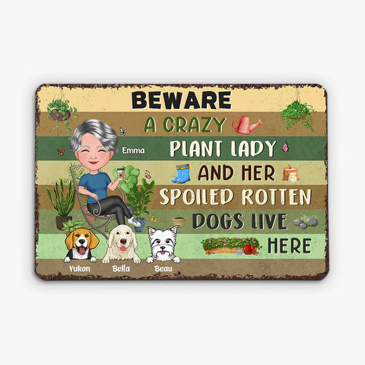 1856EUK1 personalised beware a crazy plant lady _ her spoiled rotten dogs live here metal sign