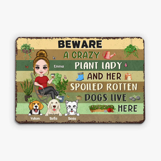 1856EUK2 personalised beware a crazy plant lady _ her spoiled rotten dogs live here metal sign