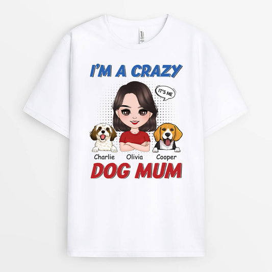 1924AUK1 personalised im a crazy dog mummy t shirt