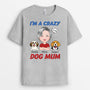 1924AUK2 personalised im a crazy dog mummy t shirt