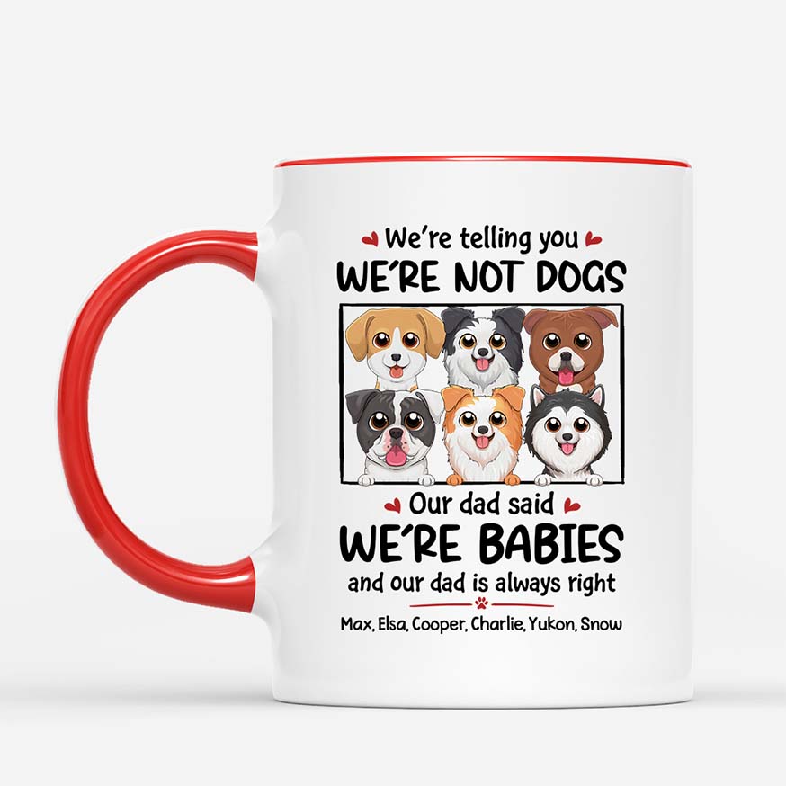 1926US2 personalized were not dogs we are baby mug